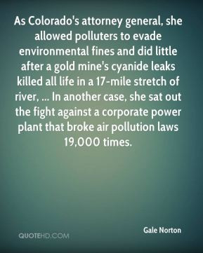 Gale Norton - As Colorado's attorney general, she allowed polluters to ...