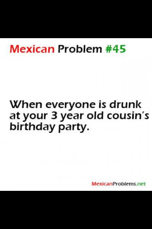 Mexican Problems Quotes