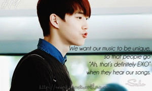 ... EXO’ when they hear our songs.”~Suho (EXO-K High Cut Magazine