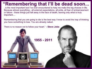 Steve Jobs 1955-2011 - Remembering I'll be Dead Soon...