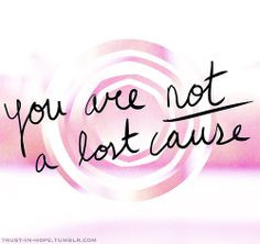 You are NOT a lost cause.... #Stop #Domestic #Violence