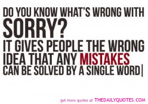Do You Know What’s Wrong With Sorry, It Gives People The Wrong Idea ...
