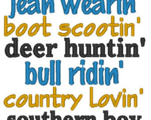 ... Huntin', Bull Ridin', Countr Lovin', Southern Boy Embroidery Design