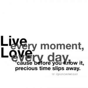 live, love, moment, precious, quotes, time, typographies, typography