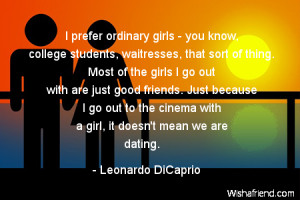 dating-I prefer ordinary girls - you know, college students ...