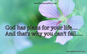 ... Faith: God Has Plans For Your Life Quote And The Picture Of The Flower