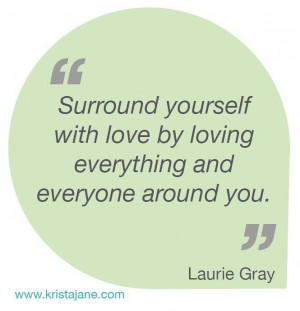 Surround Yourself With Love...