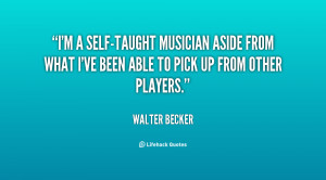 quote-Walter-Becker-im-a-self-taught-musician-aside-from-what-117313_4 ...