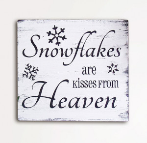 Snowflakes are Kisses From Heaven, 9x10, Handpainted Wood Sign, Wall ...
