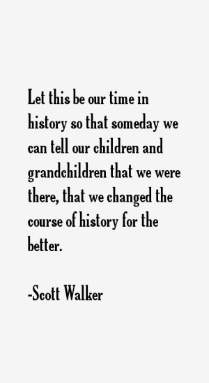 Scott Walker Quotes & Sayings