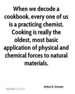 Arthur E. Grosser - When we decode a cookbook, every one of us is a ...
