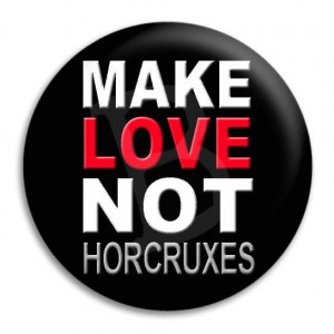 Home Harry Potter Make Love Not Horcruxes Button Badge