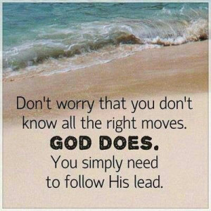 Just follow God's lead