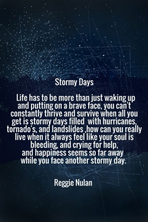 Stormy days life has to be more than just waking up and putting on a ...