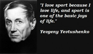 Yevgeny yevtushenko famous quotes 5