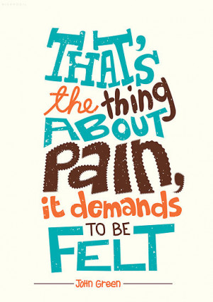 pain demands to be felt quote