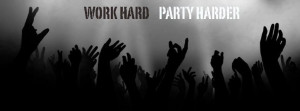 Facebook Cover Work Hard Party Harder