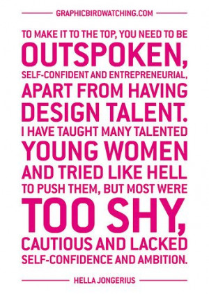 To make it to the top, you need to be outspoken, self-confident and ...