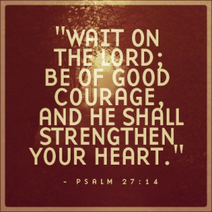 quotes about strength and courage from the bible