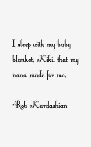 Rob Kardashian Quotes amp Sayings