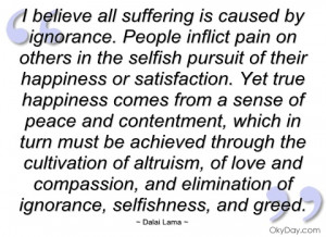 believe all suffering is caused by dalai lama