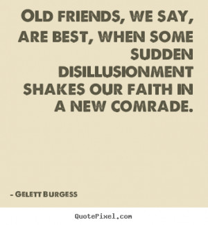 quote about friendship by gelett burgess make personalized quote ...