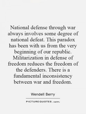 National defense through war always involves some degree of national ...