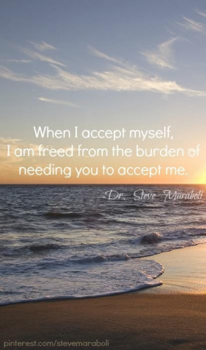 Acceptance quotes best positive sayings steve maraboli