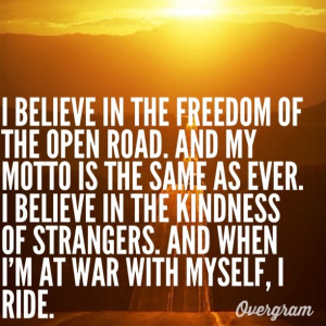 believe in the kindness of strangers and when i m at war with myself i ...