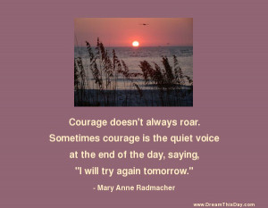 courage doesn t always roar sometimes courage is the quiet