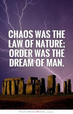 Quotes About Chaos And Order