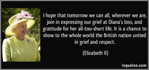 can all, wherever we are, join in expressing our grief at Diana's loss ...