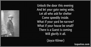 Unlock the door this evening And let your gate swing wide, Let all who ...