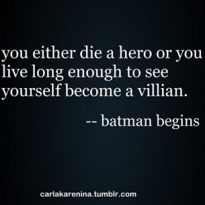 movie quote. great quote but its from the dark knight. so sad you can ...