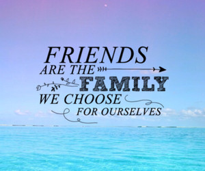 Wallpaper 'friends are the family we choose for ourselves'
