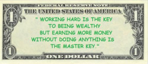 ... Hard Is The Key To Being Wealthy But Earning More Money - Money Quote