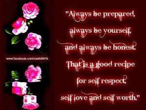 Always Be Prepared Always Be Yourself And Always Be Honest - Being ...