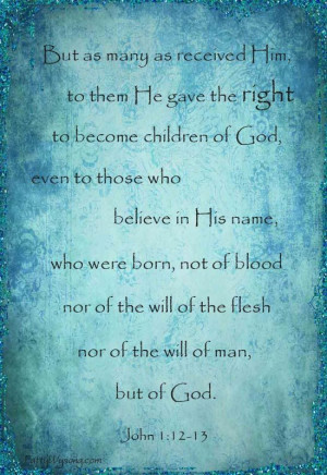 Receiving Jesus gives us the right to become a child of God. A right ...