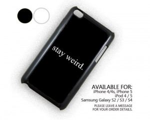 Stay Weird Quote case for iPod 4