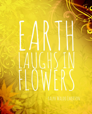 ... Day gift: Earth laughs in flowers Emerson inspirational quote print