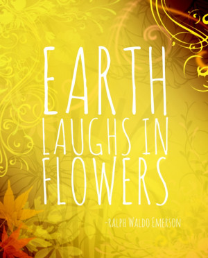 ... Day gift: Earth laughs in flowers Emerson inspirational quote print
