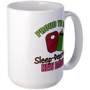 Sold! Sleep-Deprived New Daddy Large Mug on its way to Great Britain ...