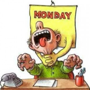 Monday - Back to work