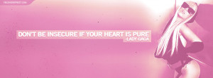 Lady Gaga Dont Be Insecure Quote Picture