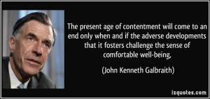 age of contentment will come to an end only when and if the adverse ...