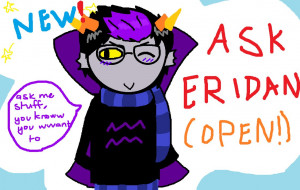 OPEN: ASK ERIDAN AMPORA! (Homestuck) by ASK-ERIDAN-6069