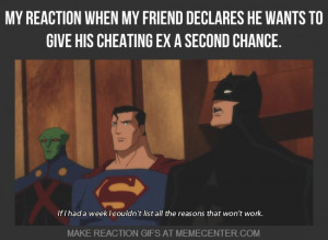 Mrw My Friend Declares He Wants To Give His Cheating Ex A Second ...