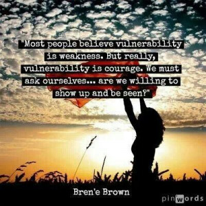 Vulnerability takes courage