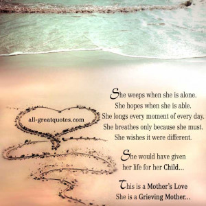 ... for her Child. This is a Mother’s Love. She is a Grieving Mother