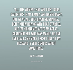 File Name : quote-Mamie-Gummer-all-the-women-that-are-first-born ...